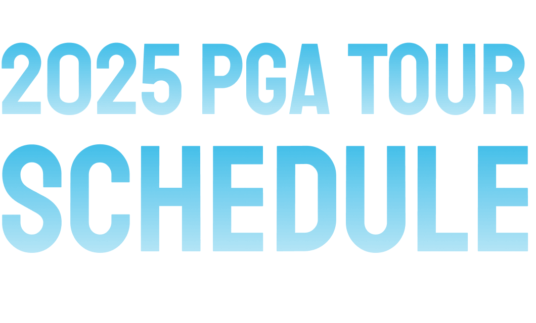 2025 PGA TOUR Schedule